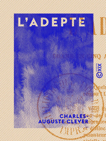 L'Adepte - Drame en cinq actes et dix tableaux