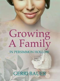 Growing A Family in Persimmon Hollow - Persimmon Hollow Legacy, #3