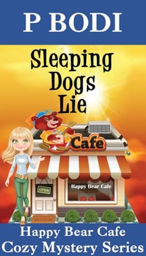 Sleeping Dogs Lie - Happy Bear Cafe Cozy Mystery Series, #5