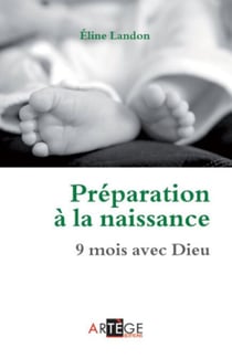 Préparation à la naissance - 9 mois avec Dieu