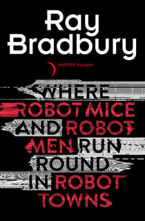 Where Robot Mice And Robot Men Run Round In Robot Towns