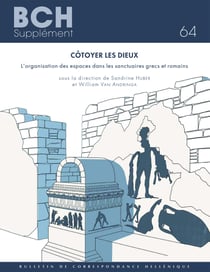 Côtoyer les dieux - L’organisation des espaces dans les sanctuaires grecs et romains