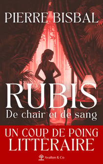 Rubis - De chair et de sang