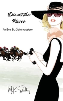 Die at the Races - Eva St. Claire Mysteries, #2