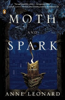 Moth and Spark - A Novel