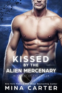 Kissed by the Alien Mercenary - Warriors of the Lathar, #12