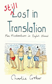 Still Lost in Translation - More misadventures in English abroad