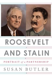 Roosevelt and Stalin - Portrait of a Partnership