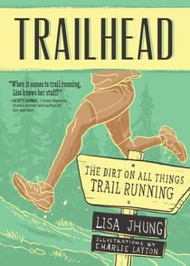 Trailhead: The Dirt on All Things Trail Running - The Dirt on All Things Trail Running