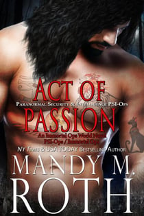 Act of Passion: Paranormal Security and Intelligence - PSI-Ops Series, #5