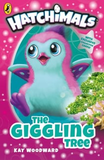 Hatchimals: The Giggling Tree - (Book 1)