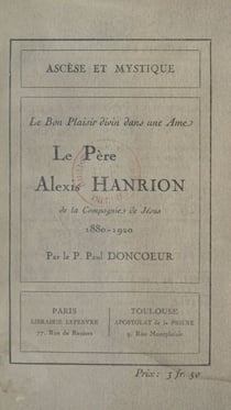 Le Père Alexis Hanrion, de la Compagnie de Jésus, 1880-1920 - Le bon plaisir divin dans une âme