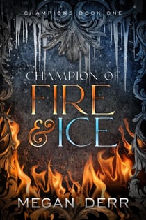Champion of Fire & Ice - Champions, #1