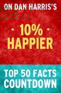 10% Happier - Top 50 Facts Countdown