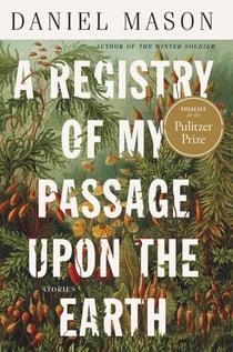 A Registry of My Passage upon the Earth - Stories