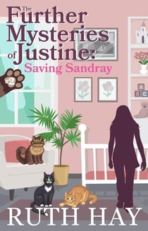 Saving Sandray - The Further Mysteries of Justine, #2