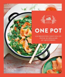 One pot - 150 recettes tout-en-un pour se régaler au quotidien