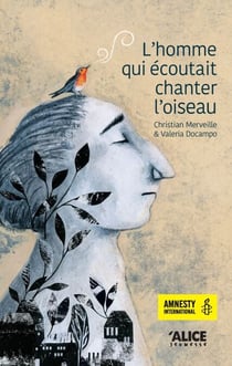 L’homme qui écoutait chanter l’oiseau