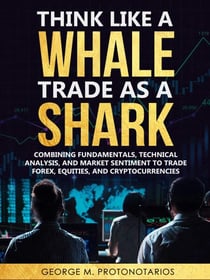 Think Like a Whale Trade as a Shark
