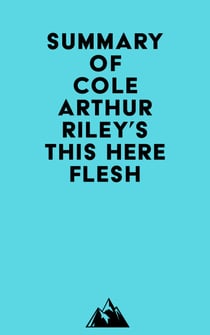 Summary of Cole Arthur Riley's This Here Flesh