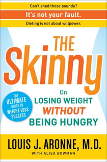 The Skinny - On Losing Weight Without Being Hungry-The Ultimate Guide to Weight Loss Success