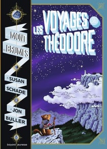 Le mont des brumes, Tome 01 - Les voyages de Théodore : le mont des brumes