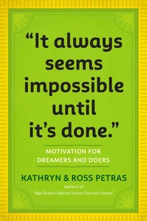 "It Always Seems Impossible Until It's Done." - Motivation for Dreamers & Doers