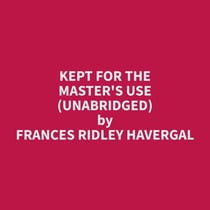 Kept for the Master's Use (Unabridged)