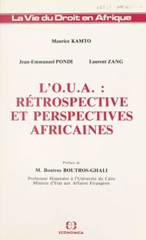 L'O.U.A. : rétrospective et perspectives africaines
