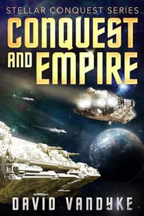 Conquest and Empire - Stellar Conquest Series, #5