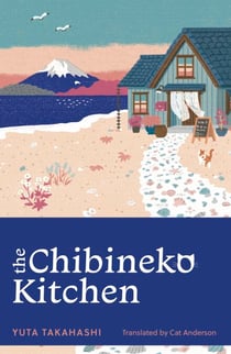 The Chibineko Kitchen - The feel-good Japanese hit novel