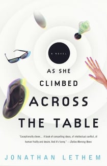 As She Climbed Across the Table - A Novel