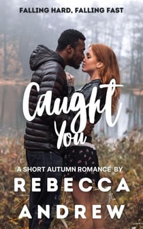 Caught You: A Short Autumn Romance - Seasonal Short Stories, #9