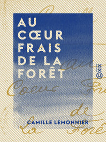 Au cœur frais de la forêt - Roman