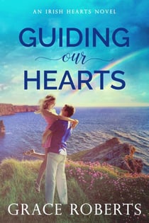 Guiding Our Hearts - Irish Hearts, #3