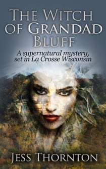 The Witch of Grandad Bluff - Jess Thornton Detective, #1