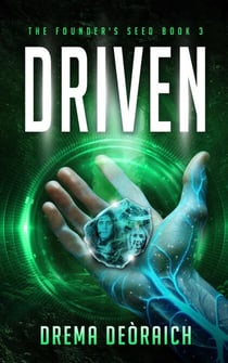 Driven - The Founder's Seed, #3
