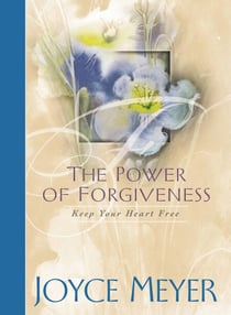The Power of Forgiveness - Keep Your Heart Free