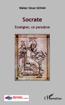 Socrate - Enseigner, ce paradoxe