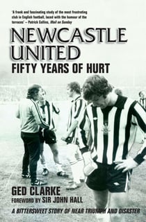 Newcastle United - Fifty Years of Hurt