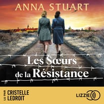 Les soeurs de la résistance - Femmes de guerre - Tome 4 - Le roman best-seller inspiré d'une incroyable histoire vraie