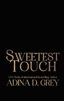 Sweetest Touch - Touch of Trouble Billionaire Series, #1
