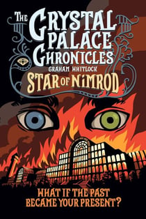 The Crystal Palace Chronicles Book I - Star of Nimrod - The Crystal Palace Chronicles, #1