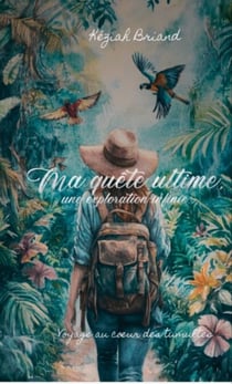 Ma quête ultime, une exploration infinie - Voyage au cœur des tumultes