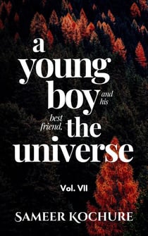 A Young Boy And His Best Friend, The Universe. Vol. 7 - Mental Health & Happiness Fiction-verse, #7