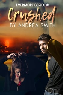 Crushed - Evermore Series, #1