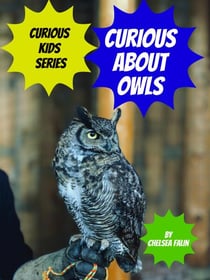 Curious About Owls - Curious Kids Series, #1