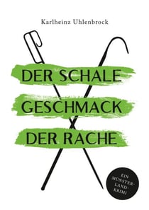 Der schale Geschmack der Rache - Luke Rumphorsts dritter Fall. Ein Münsterland-Krimi