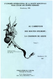 Au carrefour des routes d’Europe: la chanson de geste. TomeI