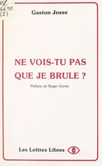 Ne vois-tu pas que je brûle ?